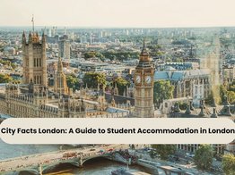 City Facts London - A Guide to Student Accommodation in London